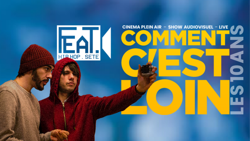FESTIVAL : FEAT.#2 COMMENT C'EST LOIN